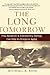 The Long Tomorrow: How Advances in Evolutionary Biology Can Help Us Postpone Aging
