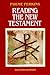 Reading the New Testament: ...