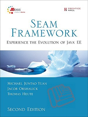 Seam Framework: Experience the Evolution of Java EE (2nd Edition)