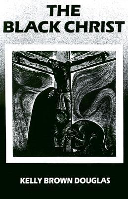 The Black Christ (Bishop Henry McNeal Turner/Sojourner Truth Series in Black Religion)