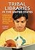 Tribal Libraries in the United States: A Directory of American Indian and Alaska Native Facilities