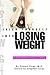 Trick Yourself into Losing Weight: A Psychiatrist's Guide to Dieting
