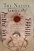 The Native Ground: Indians and Colonists in the Heart of the Continent (Early American Studies)