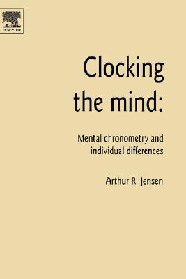 Clocking the Mind: Mental Chronometry and Individual Differences (Hardcover)