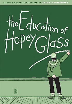 Love and Rockets, Vol. 24: The Education of Hopey Glass (Hardcover)