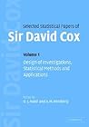 Selected Statistical Papers of Sir David Cox, Volume I: Design of Investigations, Statistical Methods and Applications