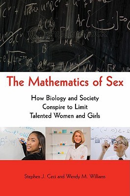 The Mathematics of Sex: How Biology and Society Conspire to Limit Talented Women and Girls (Hardcover)
