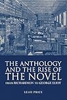 The Anthology and the Rise of the Novel: From Richardson to George Eliot