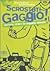 Scrostati gaggio! Dizionario storico dei linguaggi giovanili