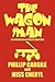 The Wagon Man: The Untold S...