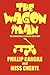 The Wagon Man by Phillip Cargile