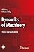 Dynamics of Machinery: Theory and Applications