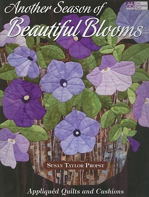 Another Season of Beautiful Blooms: Appliquéd Quilts and Cushions (Paperback)