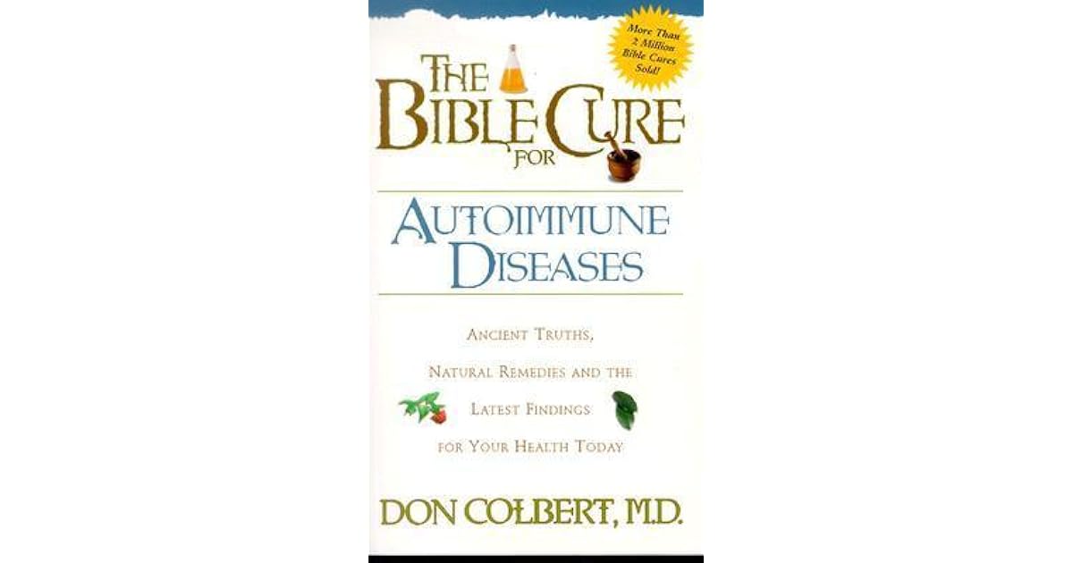 The Bible Cure for Autoimmune Diseases Ancient Truths, Natural