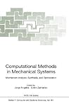 Computational Methods in Mechanical Systems: Mechanism Analysis, Synthesis, and Optimization (NATO ASI Subseries F:, 161) Computational Methods in Mechanical Systems: Mechanism Analysis, Synthesis, and Optimization (NATO ASI Subseries F:, 161)
