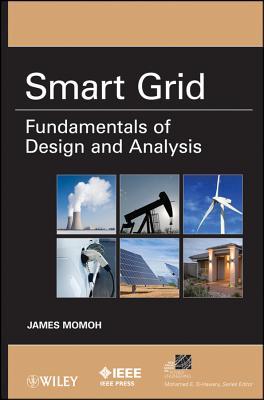 Smart Grid: Fundamentals of Design and Analysis (IEEE Press Series on Power Engineering (Hardcover))