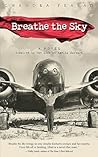 Breathe the Sky: A Novel Inspired by the Life of Amelia Earhart Breathe the Sky: A Novel Inspired by the Life of Amelia Earhart