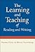The Learning and Teaching of Reading and Writing