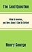 The Land Question: What It Involves, and How Alone It Can Be Settled