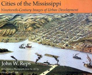 Cities of the Mississippi: Nineteenth-Century Images of Urban Development (Volume 1)