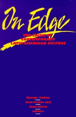 On Edge: The Crisis of Contemporary Latin American Culture (Volume 4) (Studies in Classical Philology)