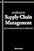 Excellence In Supply Chain Management: How To Understand And Improve Supply Chains