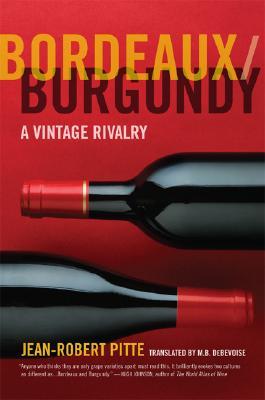 Bordeaux/Burgundy: A Vintage Rivalry (Hardcover)