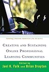 Creating and Sustaining Online Professional Learning Communities (Technology, Education--Connections (The TEC Series))