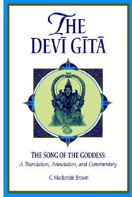 The Devī Gītā: The Song of the Goddess: A Translation, Annotation, and Commentary (Paperback)