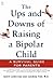 The Ups and Downs of Raising a Bipolar Child by Judith Lederman