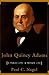 John Quincy Adams: A Public...