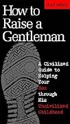 How to Raise a Gentleman