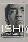 Ishi in Two World...