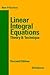 Linear Integral Equations