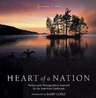Heart of a Nation: Writers and Photographers Inspired by the American Landscape (Hardcover)