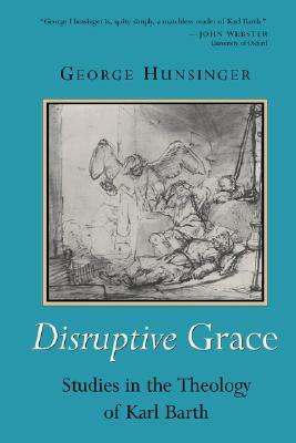 Disruptive Grace: Studies in the Theology of Karl Barth (Paperback)