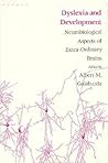 Dyslexia and Development: Neuro-Biological Aspects of Extra-Ordinary Brains