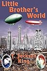 Little Brother's World by T. Jackson King