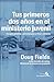 Tus Primeros Dos Anos en el Ministerio Juvenil by Doug Fields