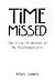 Time Missed: The First 15 Months of My Psychoanalysis