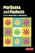 Marijuana and Madness by David J. Castle Marijuana and Madness by David J. Castle