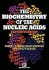 The Biochemistry of the Nucleic Acids The Biochemistry of the Nucleic Acids