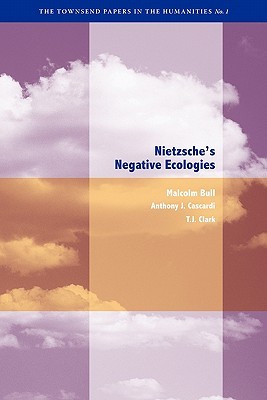 Nietzsche's Negative Ecologies (Townsend Papers in the Humanities)