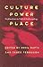 Culture, Power, Place by Akhil Gupta