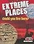 Extreme Places: Could You Live Here? (Crabtree Connections)