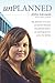 Unplanned by Abby Johnson Unplanned by Abby Johnson