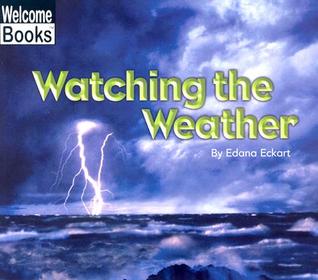 Watching the Weather: Watching Nature (Welcome Books)