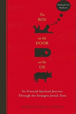 The Boy on the Door on the Ox: An Unusual Spiritual Journey Through the Strangest Jewish Texts (Paperback)