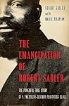 The Emancipation of Robert Sadler: The Powerful True Story of a Twentieth-Century Plantation Slave