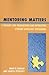 Mentoring Matters: A Toolkit for Organizing and Operating Student Advisory Programs